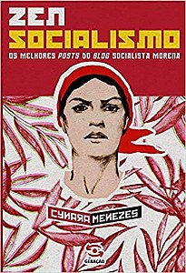 Zen Socialismo: os Melhores Posts do  Blog Socialista Morena