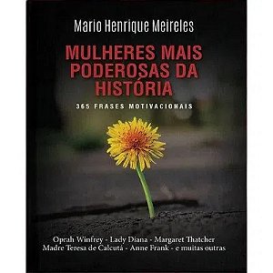 Mulheres Mais Poderosas da História: 365 Frases Motivacionais