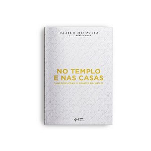 No Templo e Nas Casas