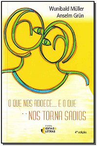 Que Nos Adoece... e o Que Nos Torna Sadios, O