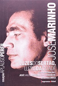 Jose Marinho: Luzes do Sertao, Luzes da Cidade - Col. Aplauso Perfil