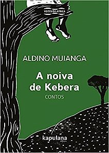 Noiva de Kebera, A: Contos