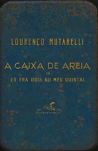 Caixa de Areia, A: Ou Eu era Dois no Meu Quinta