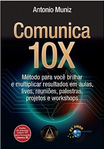 Comunica 10x: Metodo para Voce Brilhar e Multiplicar Resultados em Aulas, L