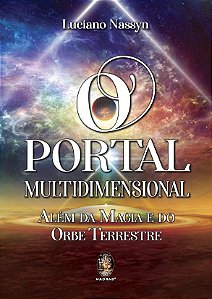 Portal Multidimensional, o - Alem da Magia e do Orbe Terrestre