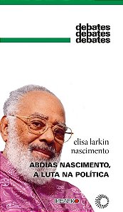 Abdias Nascimento, a Luta na Politica