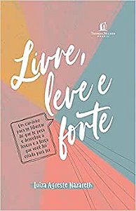 Livre, Leve e Forte