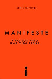 Manifeste: 7 Passos para Uma Vida Plena