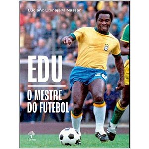 Edu o Mestre do Futebol