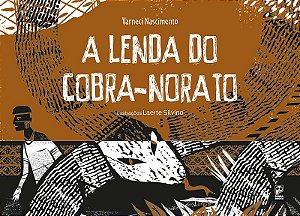 Lenda do Cobra-norato, A
