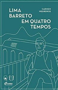 Lima Barreto em Quatro Tempos