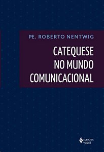 Catequese no Mundo Comunicacional