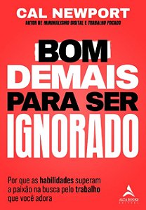Bom Demais para Ser Ignorado: por Que as Habilidades Superam a Paixao na bu