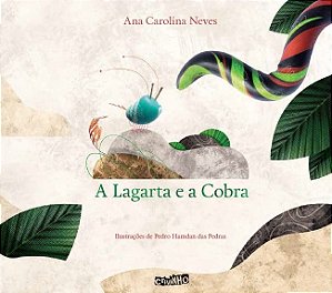 Lagarta e a Cobra, A