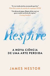 Respire: a Nova Ciencia de Uma Arte Perdida