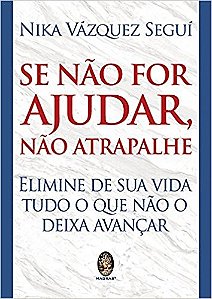Se Não For Ajudar, Não Atrapalhe