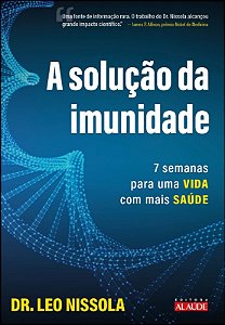 Solucao da Imunidade, a - 7 Semanas para Uma Vida com Mais Saude