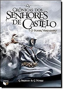Cronicas dos Senhores de Castelo - Livro 1 - o Poder Verdadeiro
