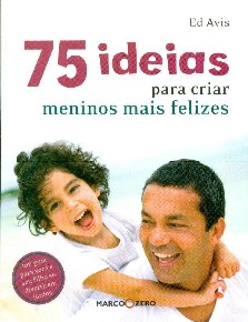 75 Ideias para Criar Meninos Mais Felizes