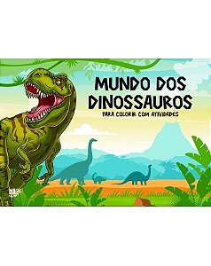 Mundo dos Dinossauros - para Colorir com Atividades