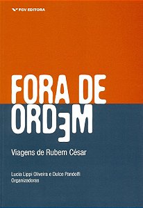 Fora de Ordem: Viagens de Rubem Cesar
