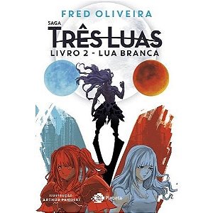 Lua Branca - Livro 2 da Saga Tres Luas