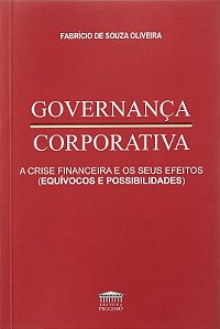 Governanca Corporativa - a Crise Financeira e Seus Efeitos Equivocos e pos
