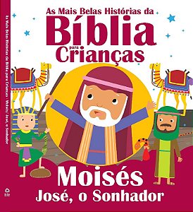 Mais Belas Historias da Biblia para Criancas, As- Moises e Jose, o Sonhador