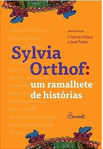 Sylvia Orthof: Um Ramalhete de Historias