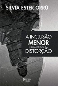 Inclusao Menor e o Paradigma da Distorcao, A