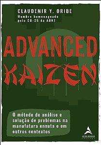 Advanced Kaizen: o Metodo de Analise e Solucao de Problemas na Manufatura E