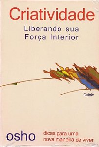 Criatividade  Liberando Sua Forca Interior