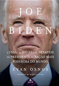 Joe Biden: a Vida, as Ideias e os Desafios do Presidente da Nacao Mais Pode