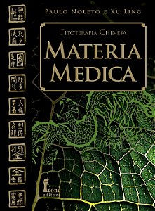 Fitoterapia Chinesa: Materia Medica