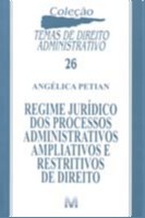 Regime Juridico dos Processos Administrativos Ampliativos e Restritivos de