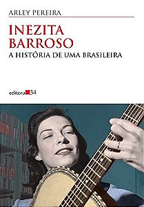 Inezita Barroso: a Historia de Uma Brasileira