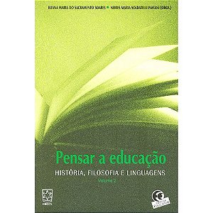 Pensar a Educacao: Historia, Filosofia e Linguagens - Vol. 2