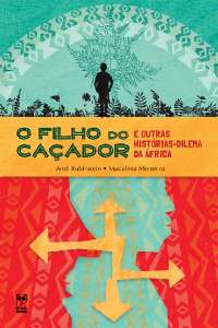 Filho do Cacador, o - e Outras Historias-dilema da Africa