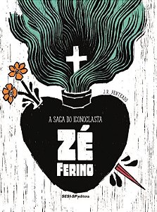Saga do Iconoclasta Ze Ferino, A
