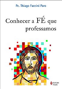 Conhecer a Fe Que Professamos