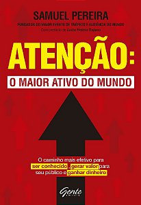 Atencao: o Maior Ativo do Mundo - o Caminho Mais Efetivo para Ser Conhecido