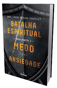 Batalha Espiritual para Vencer o Medo e a Ansiedade
