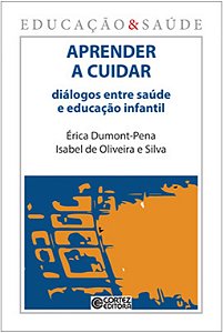 Aprender a Cuidar: Dialogos entre Saude e Educacao Infantil