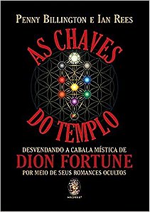 Chaves do Templo, As: Desvendando a Cabala Mistica de Dion Fortune por Meio