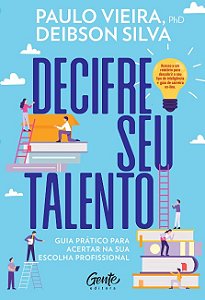 Decifre Seu Talento: Guia Pratico para Acertar na Sua Escolha Profissional