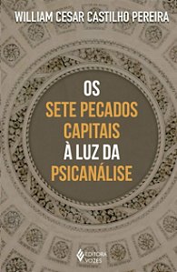 Sete Pecados Capitais a Luz da Psicanalise, os