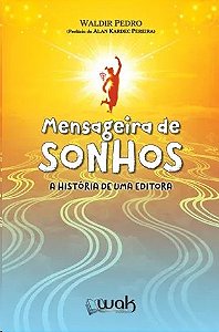 Mensageira de Sonhos: a Historia de Uma Editora