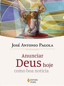 Anunciar Deus Hoje Como Boa Noticia