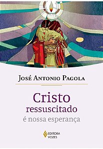 Cristo Ressuscitado e Nossa Esperanca