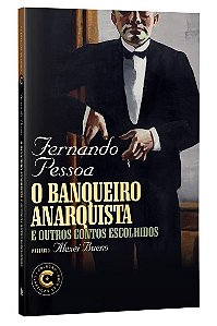 Banqueiro Anarquista e Outros Contos Escolhidos, O